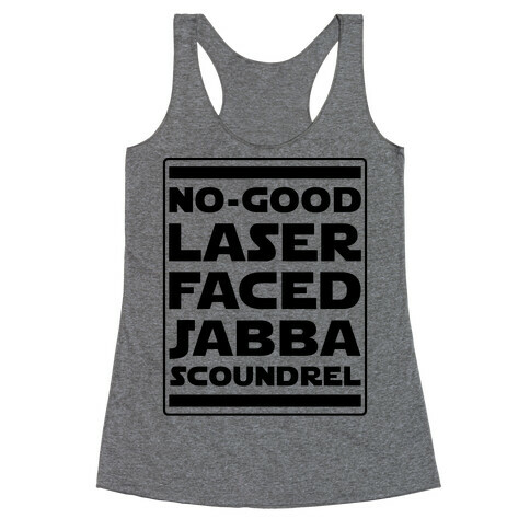 No-GoodLaser Faced Jabba Scoundrel Racerback Tank Top