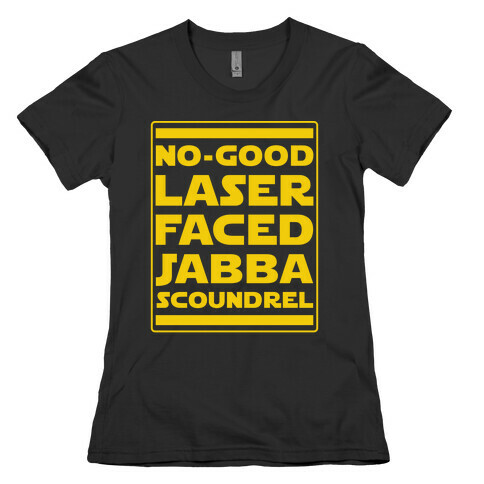 No-GoodLaser Faced Jabba Scoundrel Womens T-Shirt