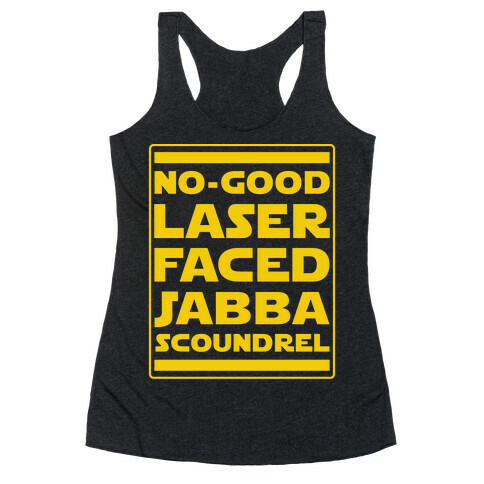 No-GoodLaser Faced Jabba Scoundrel Racerback Tank Top