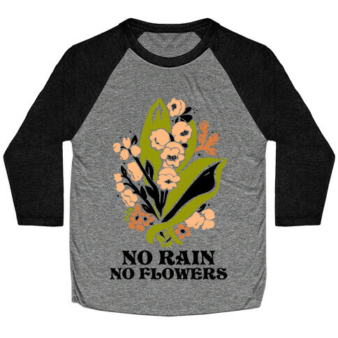 No Rain No Flowers Baseball Tee