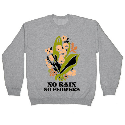 No Rain No Flowers Pullover