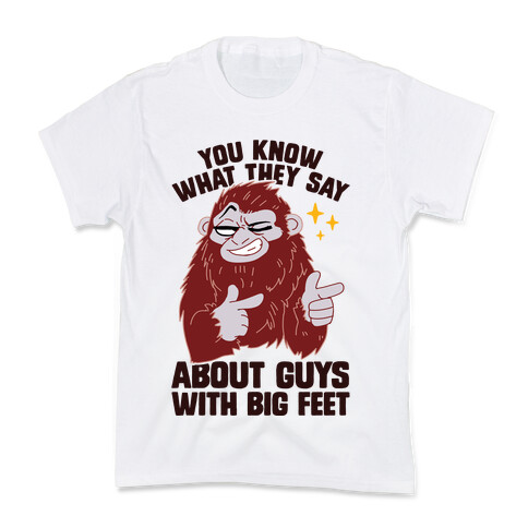 You Know What They Say About Guys With Big Feet Kids T-Shirt
