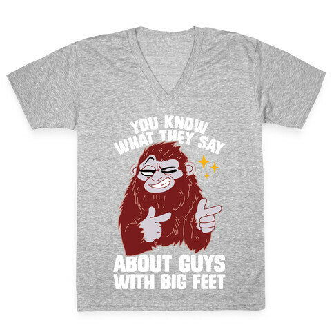 You Know What They Say About Guys With Big Feet V-Neck Tee Shirt