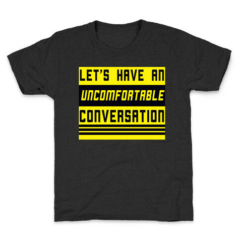 Let's Have an Uncomfortable Conversation Kids T-Shirt