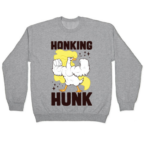 Honking Hunk Pullover