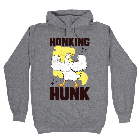 Honking Hunk Hooded Sweatshirt