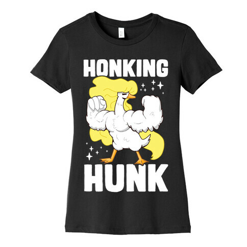 Honking Hunk Womens T-Shirt