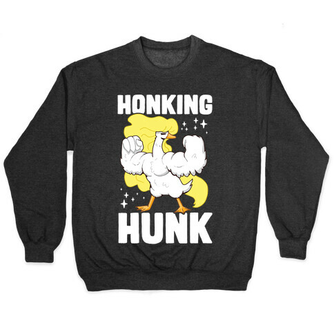 Honking Hunk Pullover