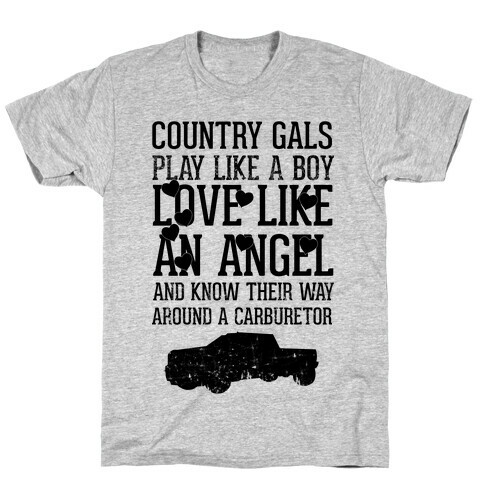 Country Gals Play Like A Boy Love Like An Angel And Know Their Way Around A Carburetor T-Shirt