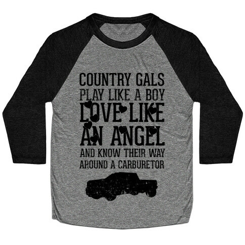 Country Gals Play Like A Boy Love Like An Angel And Know Their Way Around A Carburetor Baseball Tee