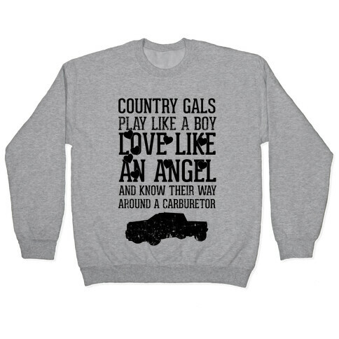 Country Gals Play Like A Boy Love Like An Angel And Know Their Way Around A Carburetor Pullover
