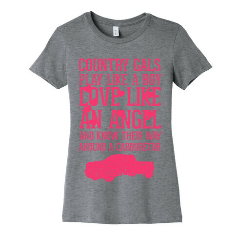 Country Gals Play Like A Boy Love Like An Angel And Know Their Way Around A Carburetor Womens T-Shirt