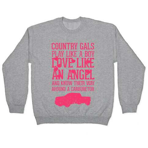Country Gals Play Like A Boy Love Like An Angel And Know Their Way Around A Carburetor Pullover