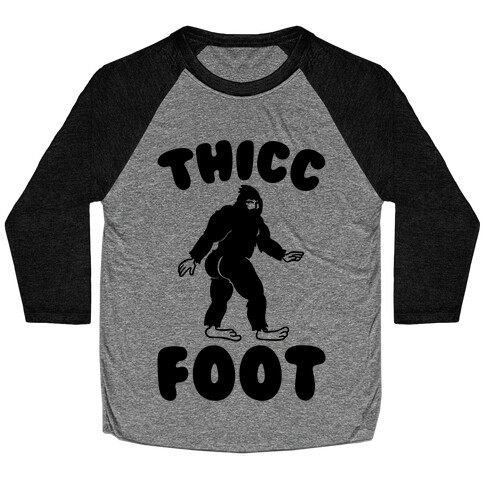 Thicc Foot Baseball Tee