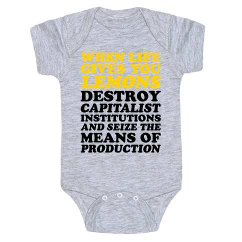 When Life Gives You Lemons Destroy Capitalism Baby One-Piece