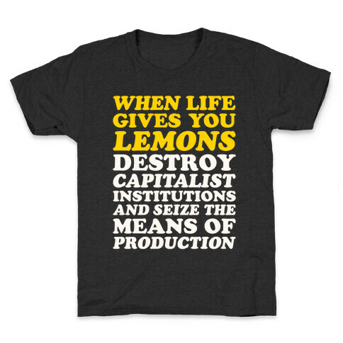 When Life Gives You Lemons Destroy Capitalism White Print Kids T-Shirt