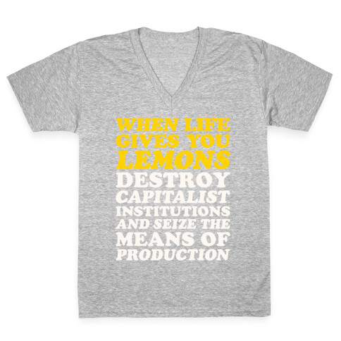When Life Gives You Lemons Destroy Capitalism White Print V-Neck Tee Shirt