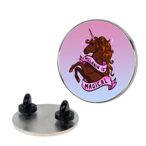 Melanin is Magical Unicorn Pin