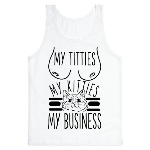 My Titties My Kitties My Business Black and White Tank Top