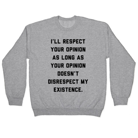 Respect My Existence Pullover