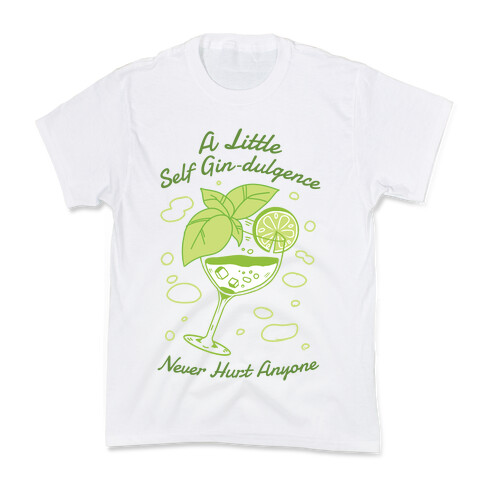 A Little Self Gin-Dulgence Never Hurt Anyone Kids T-Shirt