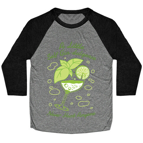 A Little Self Gin-Dulgence Never Hurt Anyone Baseball Tee