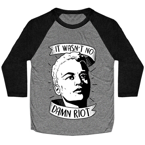 It Wasn't No Damn Riot ~ Storm DeLarverie Baseball Tee