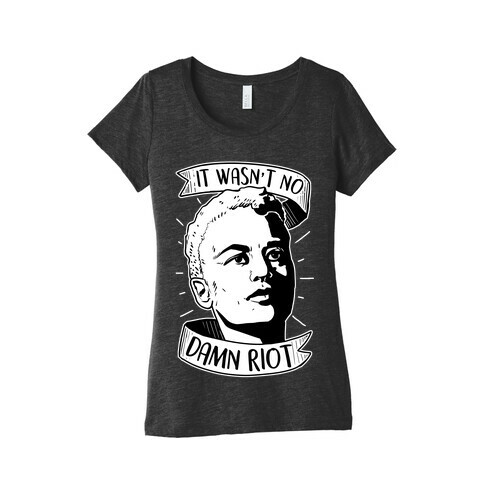 It Wasn't No Damn Riot ~ Storm DeLarverie Womens T-Shirt