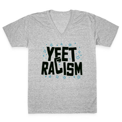 Yeet Racism V-Neck Tee Shirt