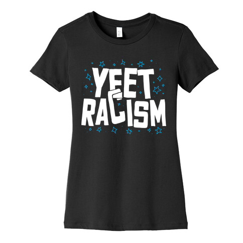 Yeet Racism Womens T-Shirt