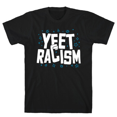 Yeet Racism T-Shirt