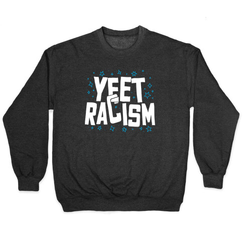 Yeet Racism Pullover