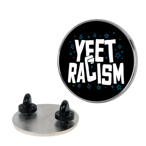 Yeet Racism Pin