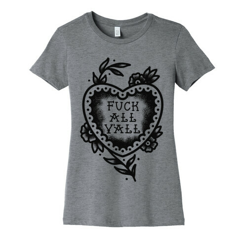 F*** All Y'all Old School Tattoo Womens T-Shirt