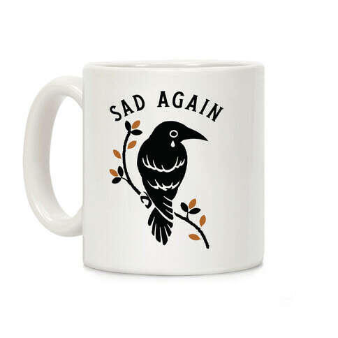 Sad Again Crying Raven Coffee Mug