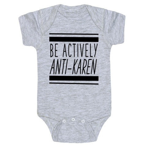 Be Actively Anti-Karen Baby One-Piece
