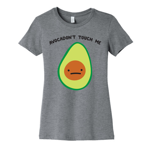 Avocadon't Touch Me Womens T-Shirt