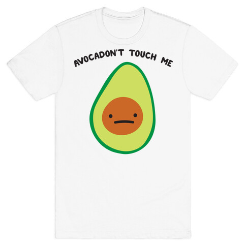 Avocadon't Touch Me T-Shirt