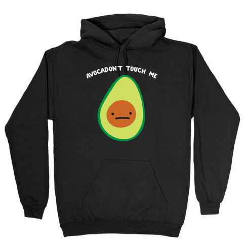 Avocadon't Touch Me Hooded Sweatshirt