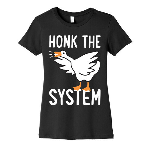 Honk The System Womens T-Shirt