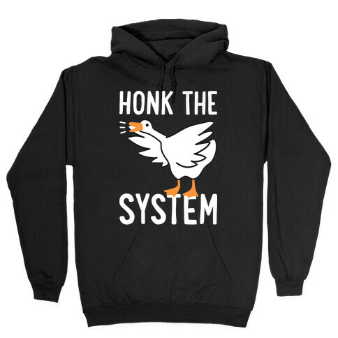 Honk The System Hooded Sweatshirt