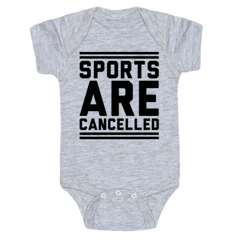 Sports Are Cancelled Baby One-Piece