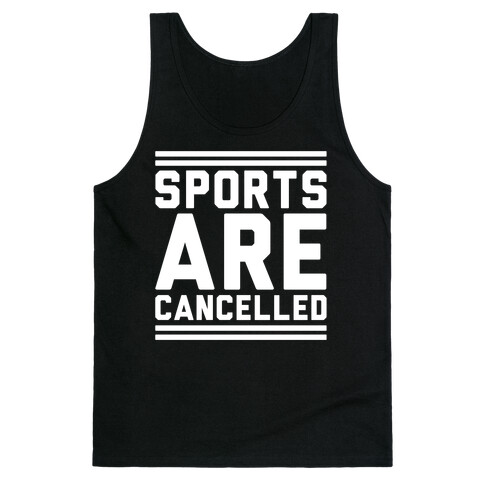 Sports Are Cancelled White Print Tank Top