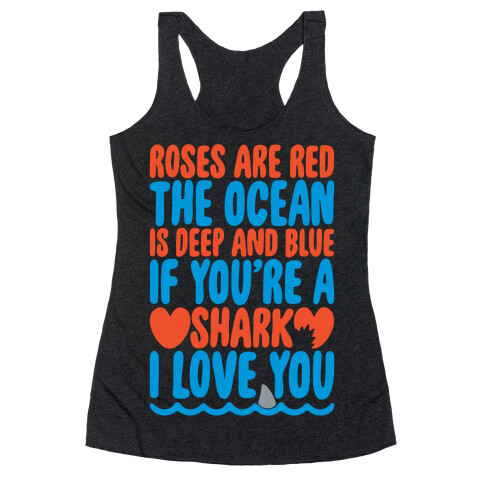 Roses Are Red The Ocean Is Deep Blue White Print Racerback Tank Top