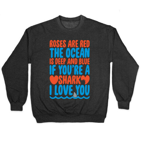 Roses Are Red The Ocean Is Deep Blue White Print Pullover