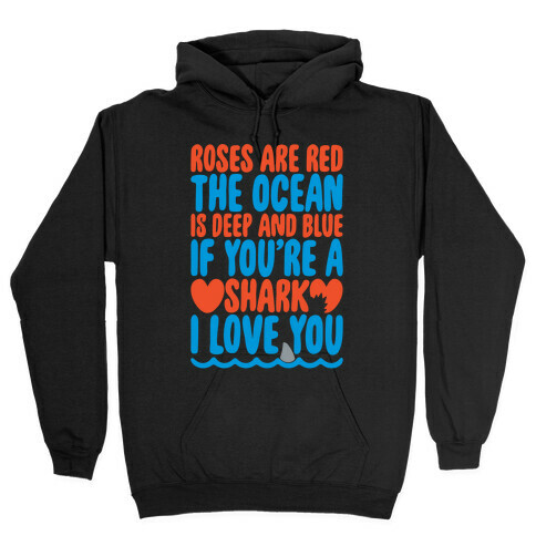 Roses Are Red The Ocean Is Deep Blue White Print Hooded Sweatshirt