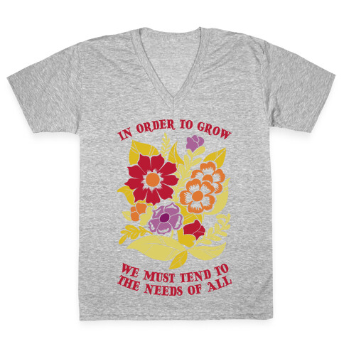 In Order To Grow, We Must Tend To The Needs Of All V-Neck Tee Shirt