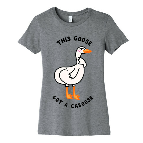 Goose Caboose Womens T-Shirt
