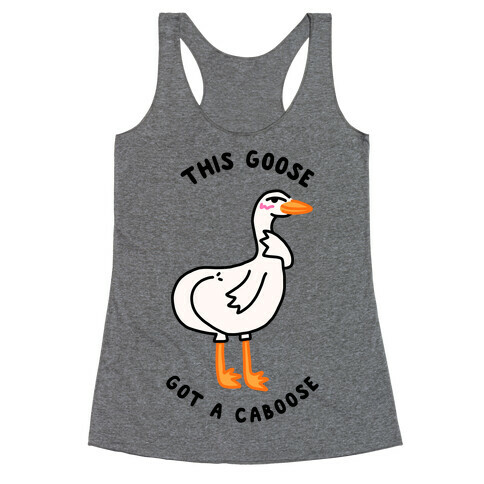 Goose Caboose Racerback Tank Top