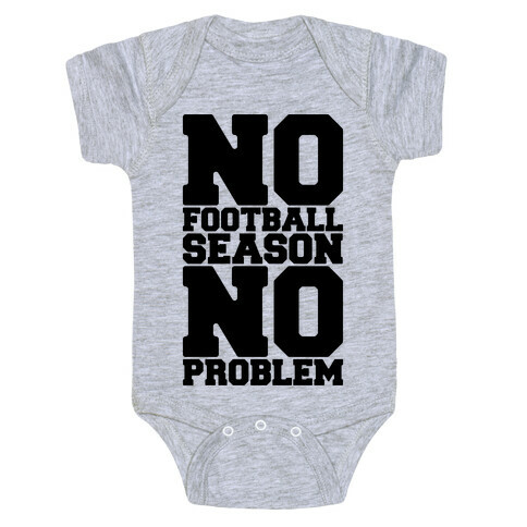 No Football Season No Problem Baby One-Piece